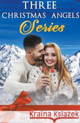 Three Christmas Angels Series Morris Fenris 9798201164591 Morris Fenris - książka
