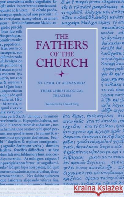 Three Christological Treatises St Cyril of Alexandria 9780813227054 Catholic University of America Press - książka