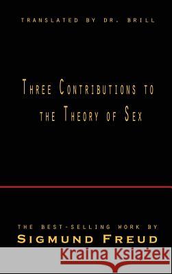 Three Contributions to the Theory of Sex Sigmund Freud 9781609422905 Lits - książka