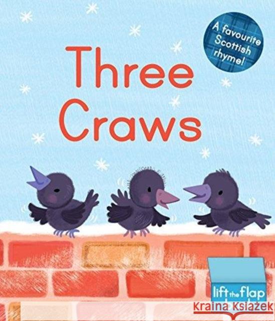 Three Craws: A Lift-the-Flap Scottish Rhyme  9781782505112 Floris Books - książka