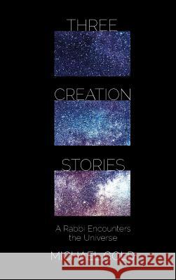 Three Creation Stories Michael Gold 9781532653766 Wipf & Stock Publishers - książka