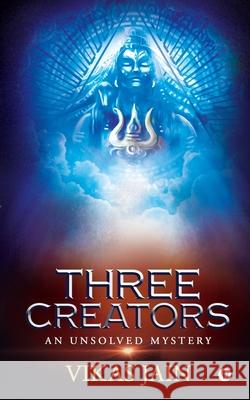 Three Creators: An Unsolved Mystery Vikas Jain 9781646507610 Notion Press Media Pvt Ltd - książka