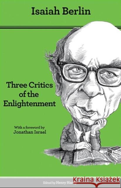 Three Critics of the Enlightenment: Vico, Hamann, Herder - Second Edition Isaiah Berlin Henry Hardy Jonathan Israel 9780691157658 Princeton University Press - książka