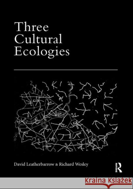 Three Cultural Ecologies David Leatherbarrow Richard Wesley 9780367207267 Routledge - książka