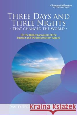 Three Days and Three Nights: -that changed the world- David Serle Peter Sammons 9781789265071 Christian Publications International - książka