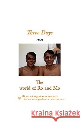 Three Days from the World of Ro and Mo Rohan Perera Mohan Perera 9781434386182 AUTHORHOUSE - książka