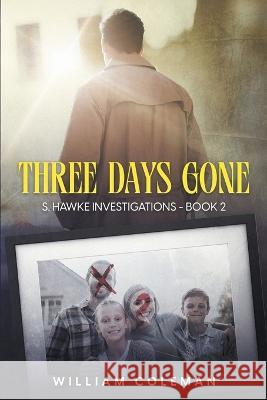 Three Days Gone William Coleman   9798223396444 William Coleman - książka