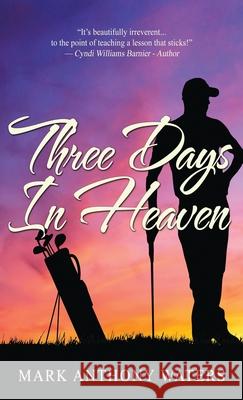 Three Days in Heaven Mark Anthony Waters 9784867506868 Next Chapter - książka