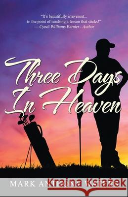 Three Days in Heaven Mark Anthony Waters 9784867506875 Next Chapter - książka