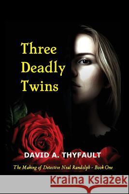 Three Deadly Twins David a. Thyfault 9781937862961 Bookcrafters - książka
