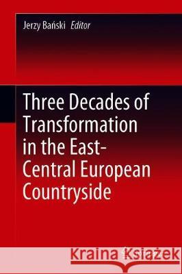 Three Decades of Transformation in the East-Central European Countryside Jerzy Bański 9783030212360 Springer - książka