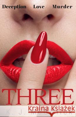 Three: Deception Love Murder K J McGillick 9781978443310 Createspace Independent Publishing Platform - książka