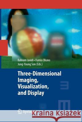 Three-Dimensional Imaging, Visualization, and Display Bahram Javidi Fumio Okano Jung-Young Son 9781489992093 Springer - książka