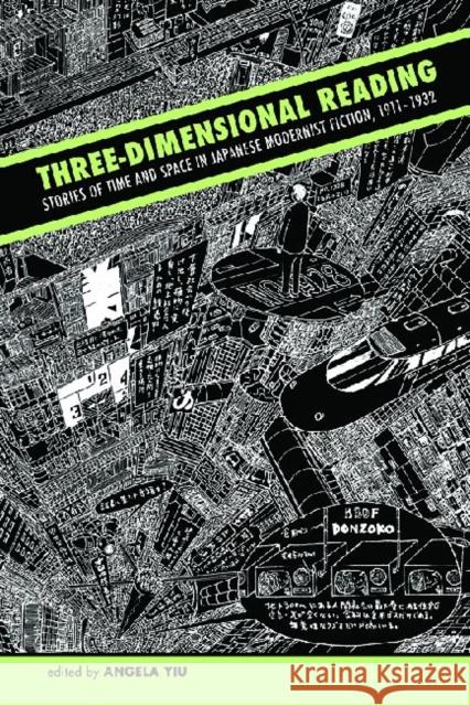 Three-Dimensional Reading: Stories of Time and Space in Japanese Modernist Fiction, 1911-1932 Yiu, Angela 9780824838010 University of Hawaii Press - książka