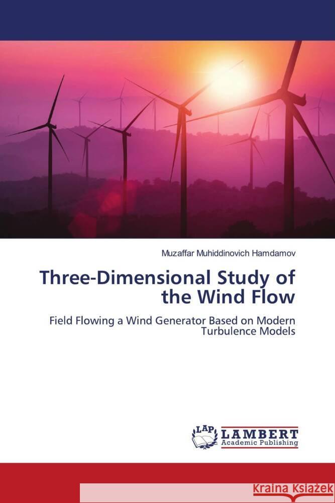 Three-Dimensional Study of the Wind Flow Hamdamov, Muzaffar Muhiddinovich 9786208011642 LAP Lambert Academic Publishing - książka