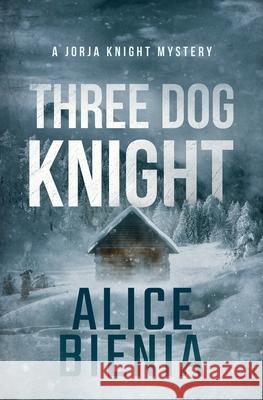 Three Dog Knight: A twisty whodunit mystery Alice Bienia 9781990193033 Cairn Press - książka