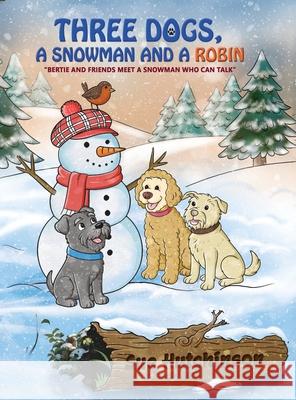 Three Dogs A Snowman and a Robin Sue Hutchinson White Magic Studios 9781835388105 Maple Publishers - książka