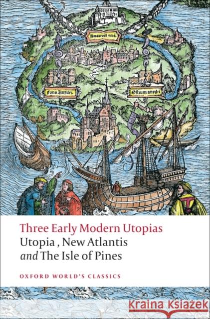 Three Early Modern Utopias: Thomas More: Utopia / Francis Bacon: New Atlantis / Henry Neville: The Isle of Pines George Moore 9780199537990 Oxford University Press - książka