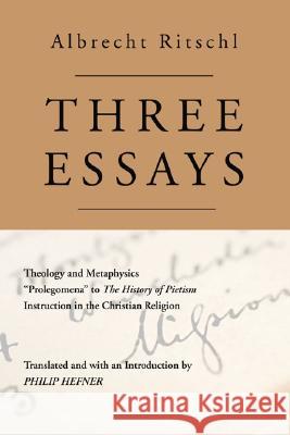 Three Essays Albrecht Ritschl Philip J. Hefner 9781597520348 Wipf & Stock Publishers - książka