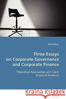 Three Essays on Corporate Governance and Corporate Finance Pavel Korner 9783639103304 VDM VERLAG DR. MULLER AKTIENGESELLSCHAFT & CO - książka