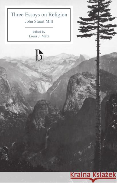 Three Essays on Religion Mill, John Stuart 9781551117683 BROADVIEW PRESS - książka