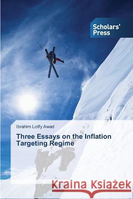 Three Essays on the Inflation Targeting Regime Lotfy Awad Ibrahim 9783639712902 Scholars' Press - książka