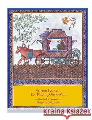 Three Fables For Finding One's Way Marjorie Holcombe 9781543245967 Createspace Independent Publishing Platform - książka