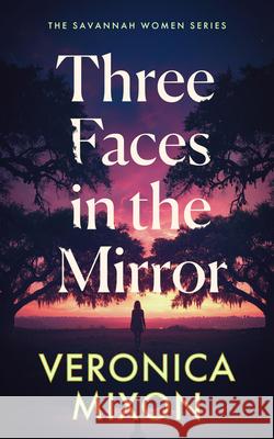 Three Faces in the Mirror Veronica Mixon 9781036712693 Vinci Books Ltd - książka