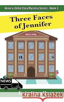 Three Faces of Jennifer: An Arnie & Zellie Cozy Mystery Small, Eric 9780998859279 LIGHTNING SOURCE UK LTD - książka