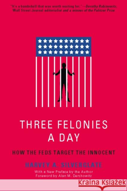 Three Felonies a Day: How the Feds Target the Innocent Silverglate, Harvey 9781594035227 Encounter Books - książka