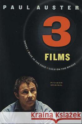 Three Films: Smoke, Blue in the Face, and Lulu on the Bridge Paul Auster 9780312423148 Picador USA - książka