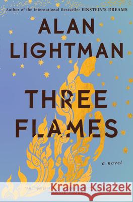 Three Flames: A Novel Alan Lightman 9781640094253 Counterpoint - książka