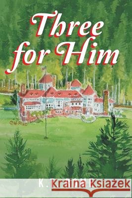Three for Him K. T. Rome 9781645151944 Christian Faith Publishing, Inc - książka