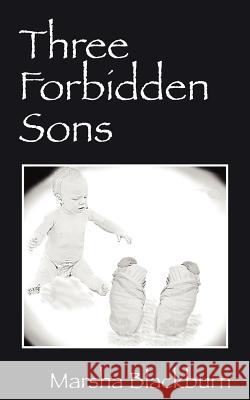 Three Forbidden Sons Marsha Blackburn 9781432794767 Outskirts Press - książka