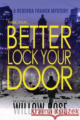 Three, Four ... Better lock your door Willow Rose 9781954139466 Buoy Media - książka