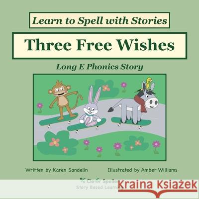 Three Free Wishes: Decodable Sound Phonics Reader for Long E Word Families Sandelin, Karen 9780648310235 Clever Speller Pty Ltd - książka