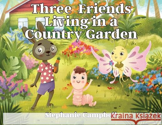 Three Friends Living in a Country Garden Stephanie Campbell 9781954095120 Yorkshire Publishing - książka