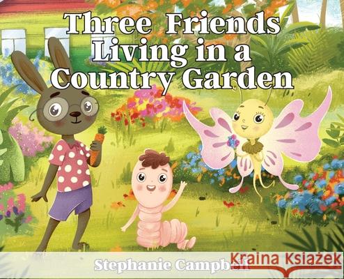Three Friends Living in a Country Garden Stephanie Campbell 9781954095380 Yorkshire Publishing - książka
