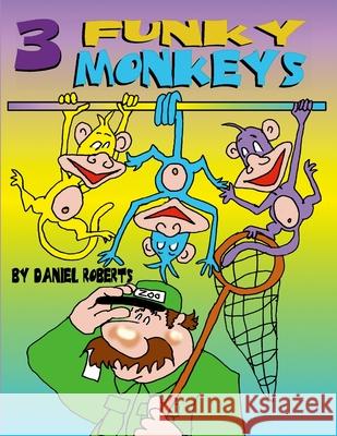 Three Funky Monkeys Daniel Roberts 9781312153288 Lulu.com - książka