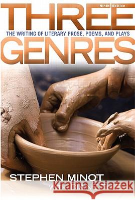 Three Genres: The Writing of Literary Prose, Poems and Plays Stephen Minot Diane Thiel 9780205012756 Prentice Hall - książka