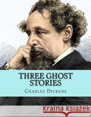 Three Ghost Stories Charles Dickens Jhon L 9781530758203 Createspace Independent Publishing Platform - książka