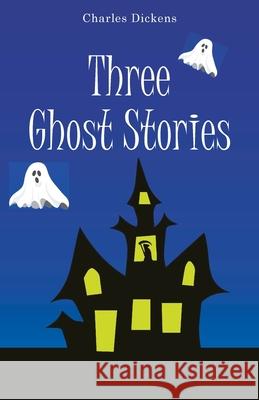 Three Ghost Stories Charles Dickens 9789355220837 Classy Publishing - książka