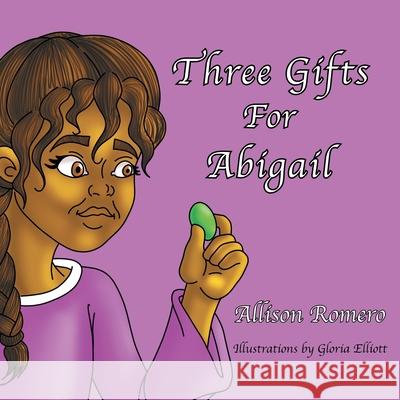 Three Gifts For Abigail Allison Romero Gloria Elliott 9781951620011 Grackle - książka