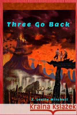 Three Go Back J Leslie Mitchell 9780359487967 Lulu.com - książka