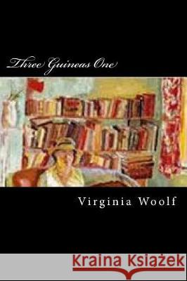 Three Guineas One Virginia Woolf 9781976330407 Createspace Independent Publishing Platform - książka