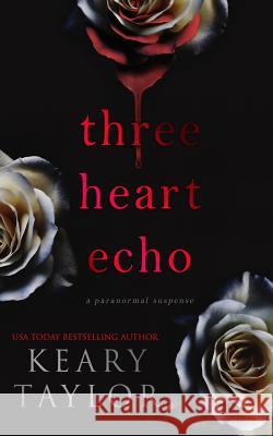 Three Heart Echo Keary Taylor 9781974476312 Createspace Independent Publishing Platform - książka