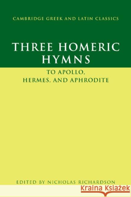 Three Homeric Hymns: To Apollo, Hermes, and Aphrodite Richardson, Nicholas 9780521451581 Cambridge University Press - książka