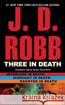 Three in Death: Midnight in Death/Interlude in Death/Haunted in Death J. D. Robb Nora Roberts 9780425219713 Berkley - książka