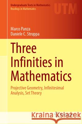 Three Infinities in Mathematics: Projective Geometry, Infinitesimal Analysis, Set Theory Daniele C. Struppa 9783032002761 Springer - książka