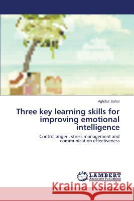 Three key learning skills for improving emotional intelligence Safari Aghdas 9783659244575 LAP Lambert Academic Publishing - książka